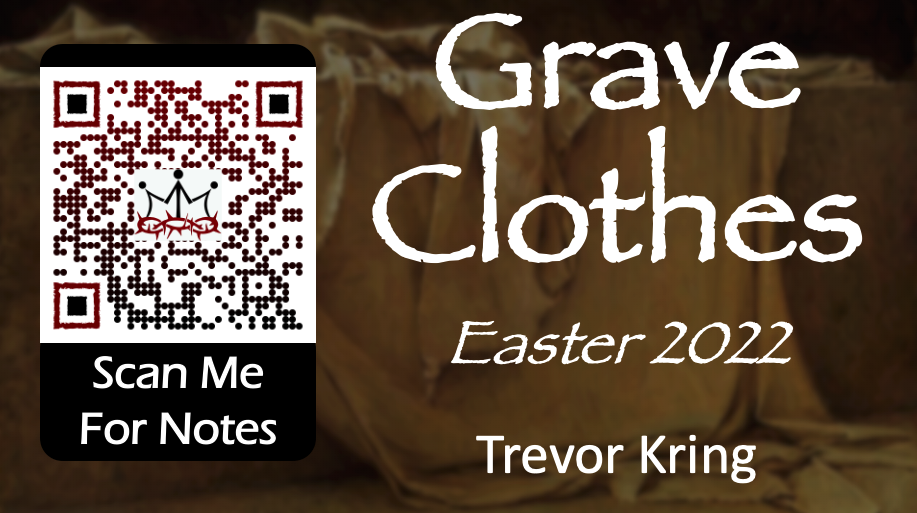 Grave Clothes (Easter 2022)