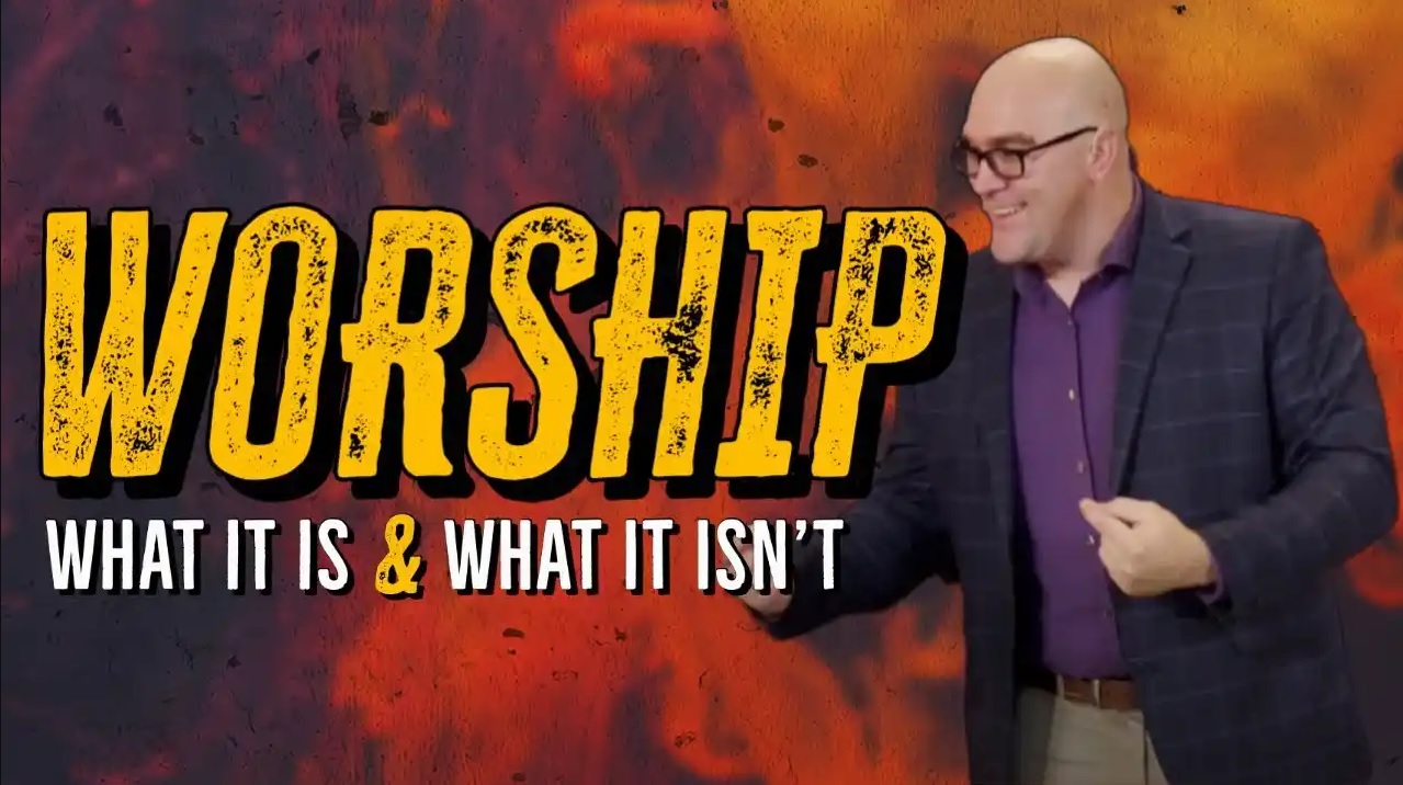 Worship: What It Is & What It Isn't