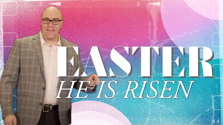 Easter 2023: He Is Risen!