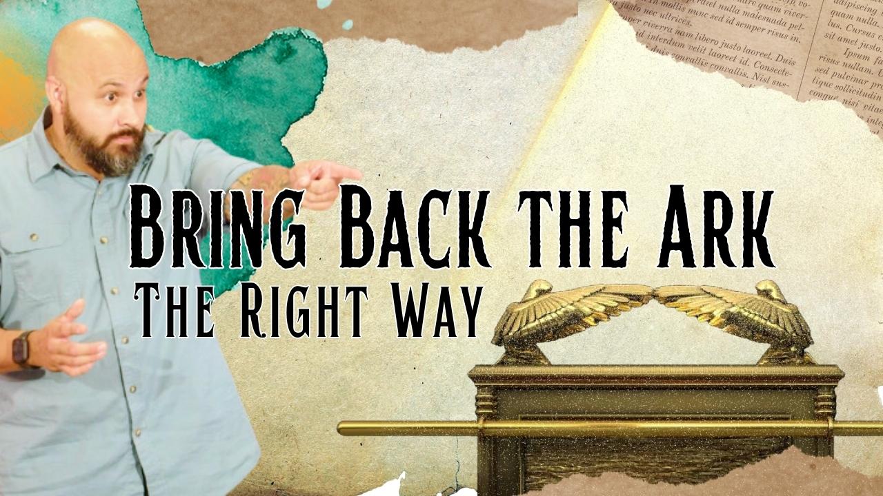 Bring Back the Ark: The Right Way