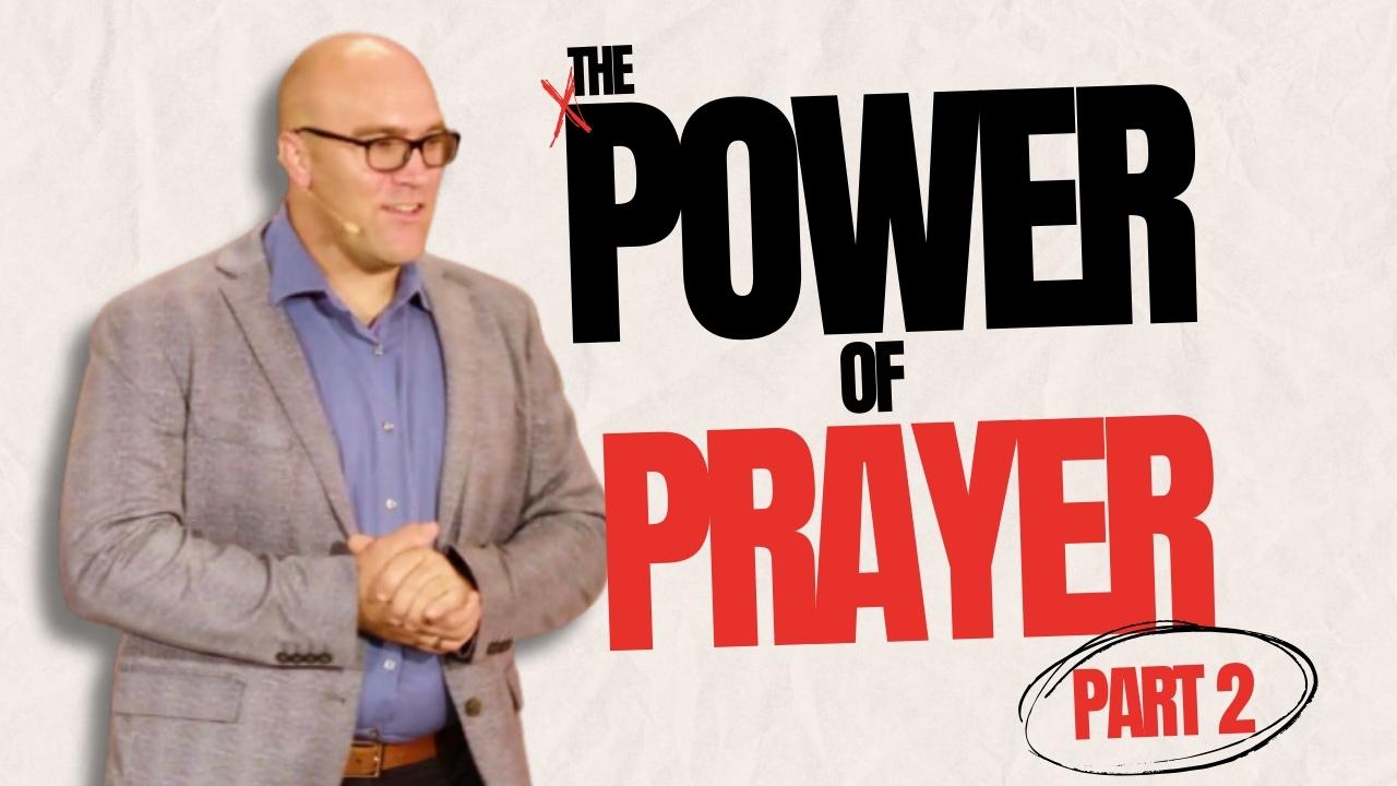 The Power of Prayer: Part 2
