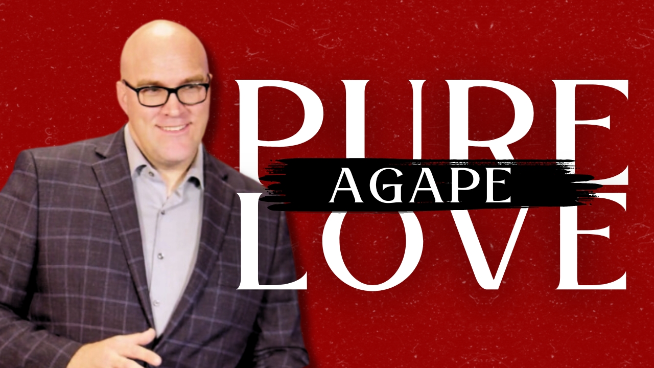 Pure Love: Agape