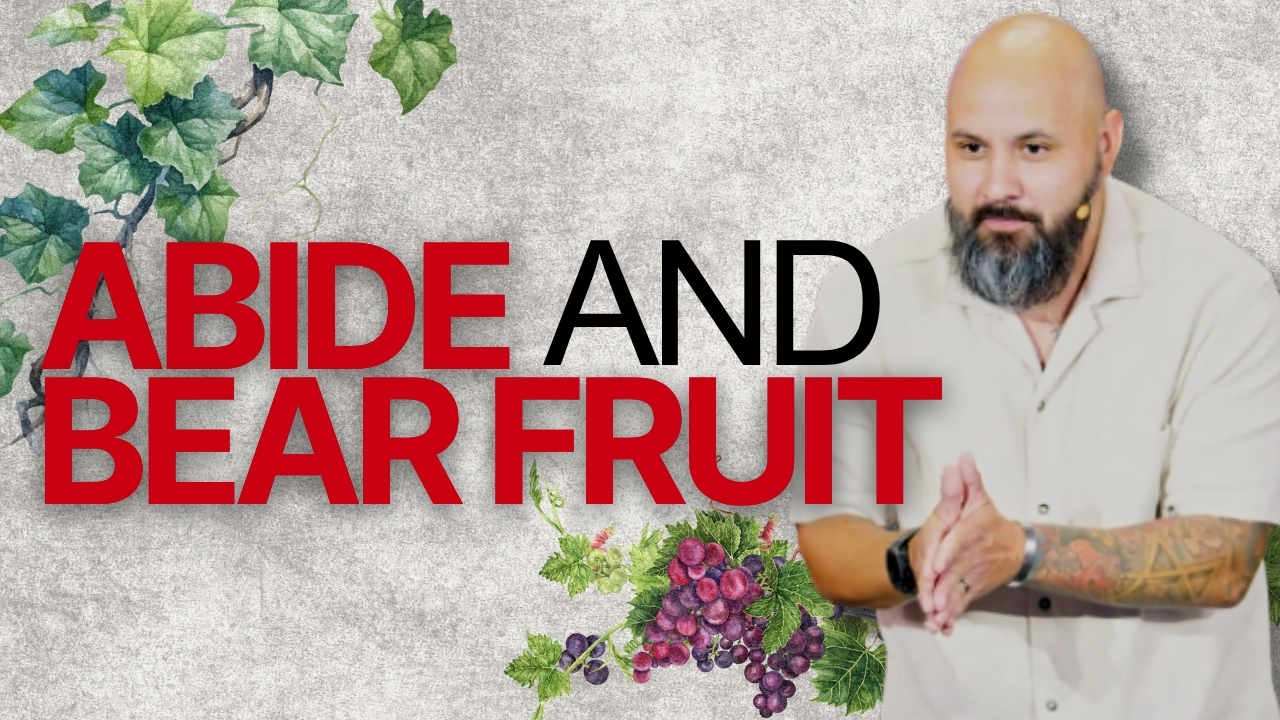 Abide and Bear Fruit