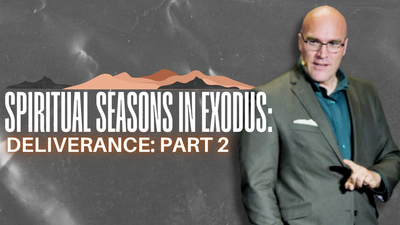 Spiritual Seasons in Exodus: Deliverance Part 2