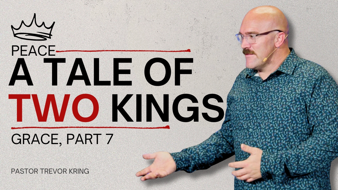 Peace - A Tale of Two Kings (Grace Pt. 7)
