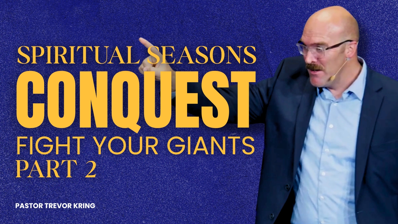 Spiritual Seasons: Conquest - Fight Your Giants, Part 2